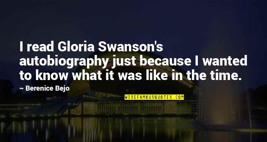 V Kopov Pr Ce Cen K Quotes By Berenice Bejo: I read Gloria Swanson's autobiography just because I