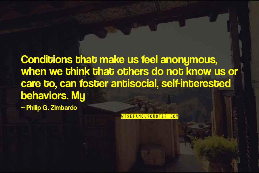 V Laszt S 2018 Eredm Nyek Quotes By Philip G. Zimbardo: Conditions that make us feel anonymous, when we