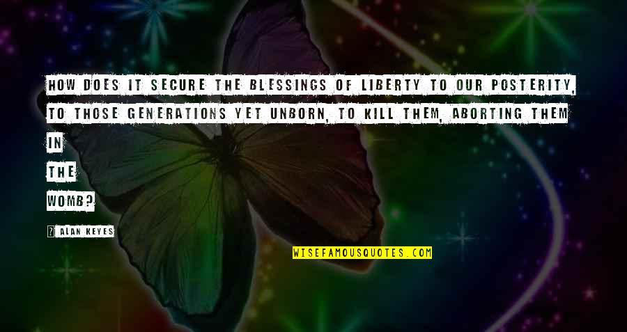 V P Sathyan Quotes By Alan Keyes: How does it secure the blessings of liberty