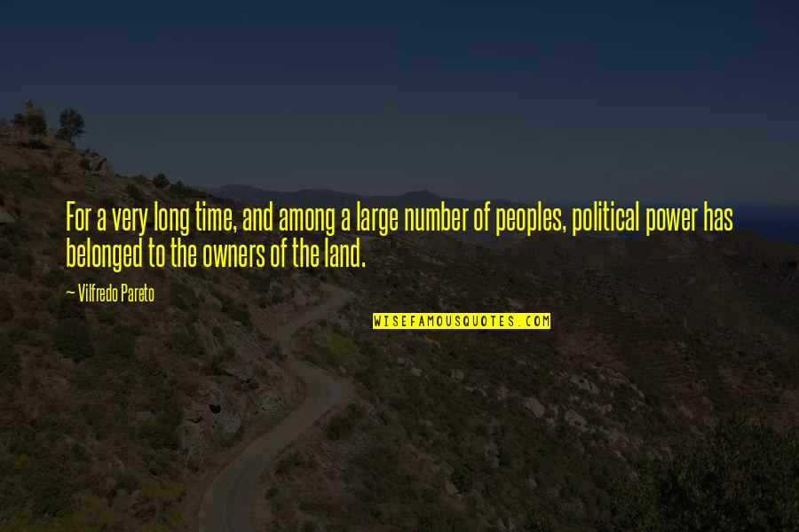 V Pareto Quotes By Vilfredo Pareto: For a very long time, and among a V Pareto Quotes By Vilfredo Pareto: For a very long time, and among a