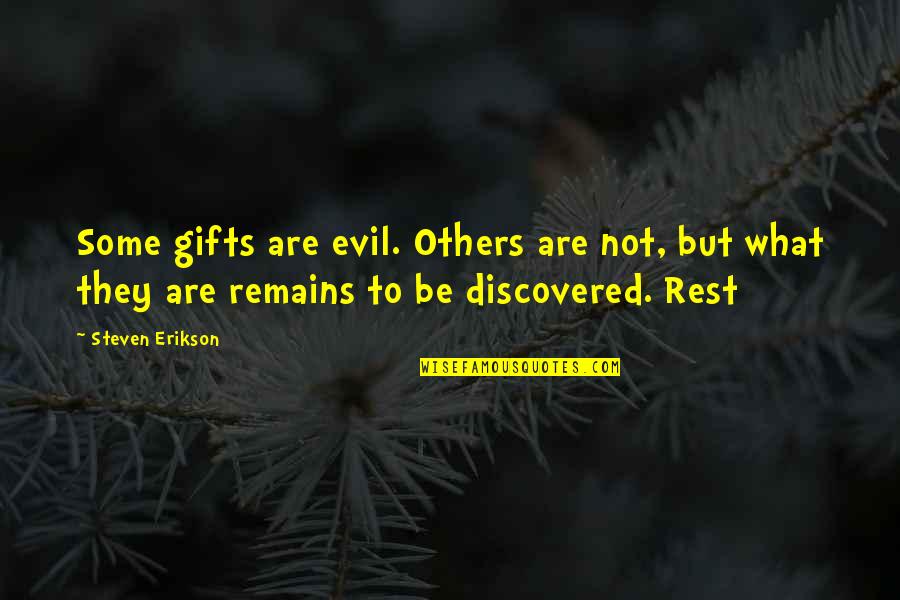 V R Krishna Iyer Quotes By Steven Erikson: Some gifts are evil. Others are not, but