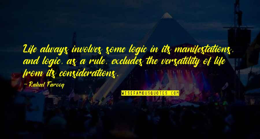 V Rdens Snyggaste Tjej Quotes By Raheel Farooq: Life always involves some logic in its manifestations, V Rdens Snyggaste Tjej Quotes By Raheel Farooq: Life always involves some logic in its manifestations,