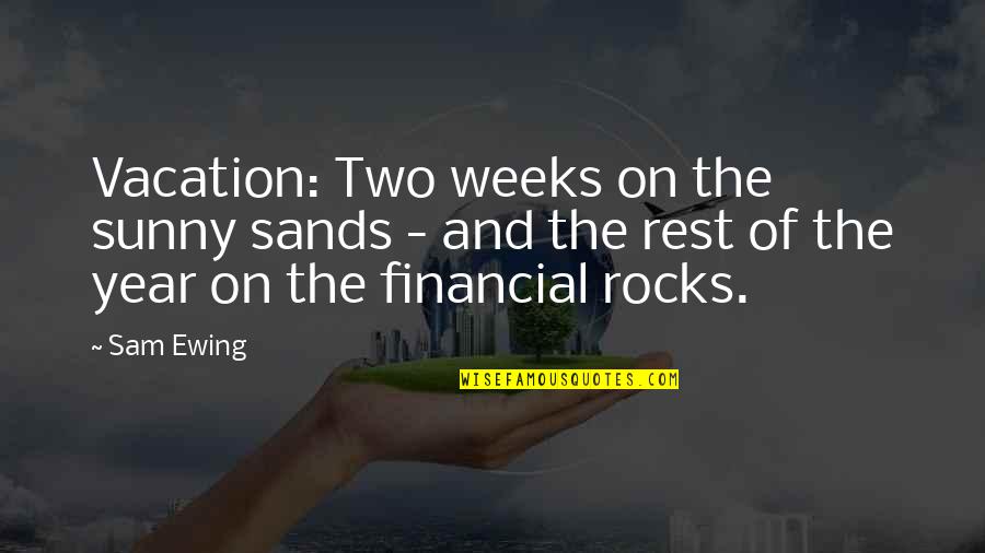 V Rkering S Jav T Quotes By Sam Ewing: Vacation: Two weeks on the sunny sands - V Rkering S Jav T Quotes By Sam Ewing: Vacation: Two weeks on the sunny sands -