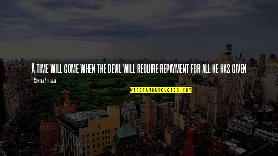 V Rszegi G Bor Vagyona Quotes By Sunday Adelaja: A time will come when the devil will