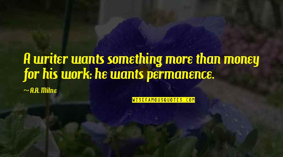 V Rviraamat Quotes By A.A. Milne: A writer wants something more than money for