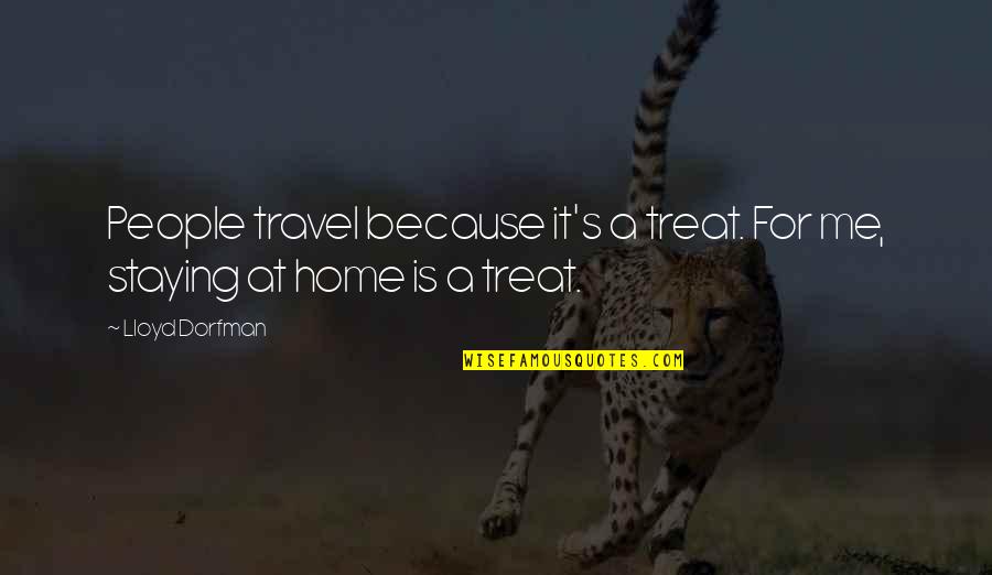 V Trumsskiva Quotes By Lloyd Dorfman: People travel because it's a treat. For me,