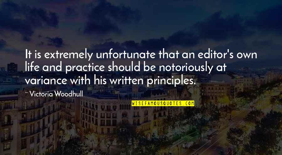V Trumsskiva Quotes By Victoria Woodhull: It is extremely unfortunate that an editor's own