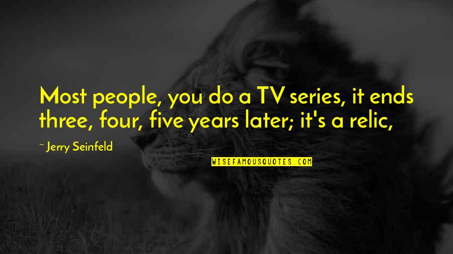 V Tv Series Quotes By Jerry Seinfeld: Most people, you do a TV series, it V Tv Series Quotes By Jerry Seinfeld: Most people, you do a TV series, it