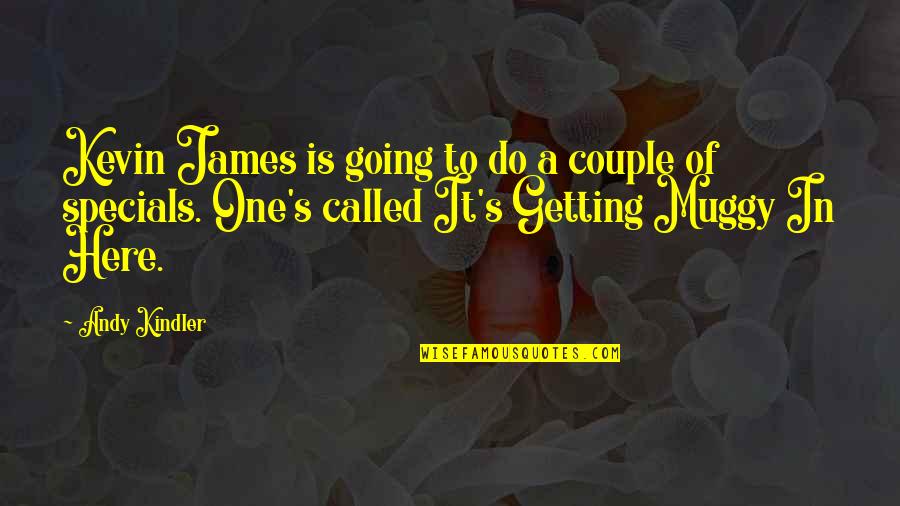V405 G9 Quotes By Andy Kindler: Kevin James is going to do a couple V405 G9 Quotes By Andy Kindler: Kevin James is going to do a couple