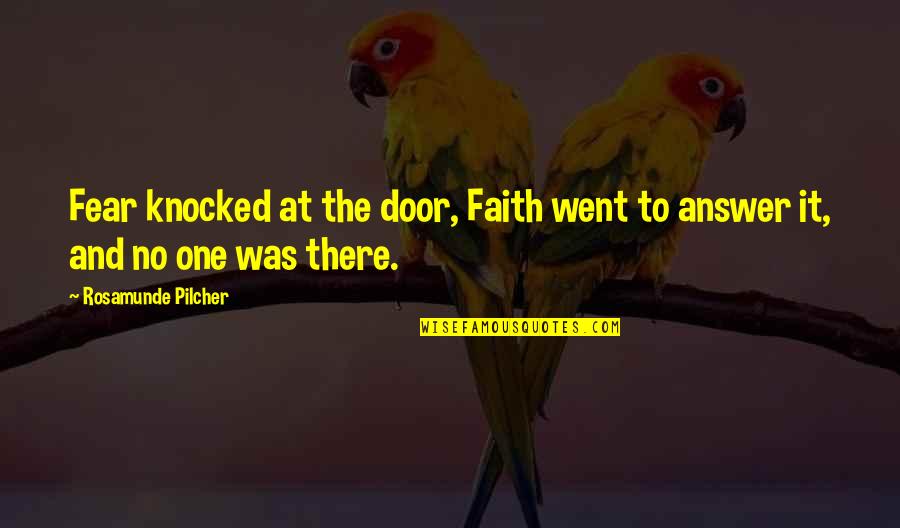 Va Pu Kale Famous Quotes By Rosamunde Pilcher: Fear knocked at the door, Faith went to Va Pu Kale Famous Quotes By Rosamunde Pilcher: Fear knocked at the door, Faith went to