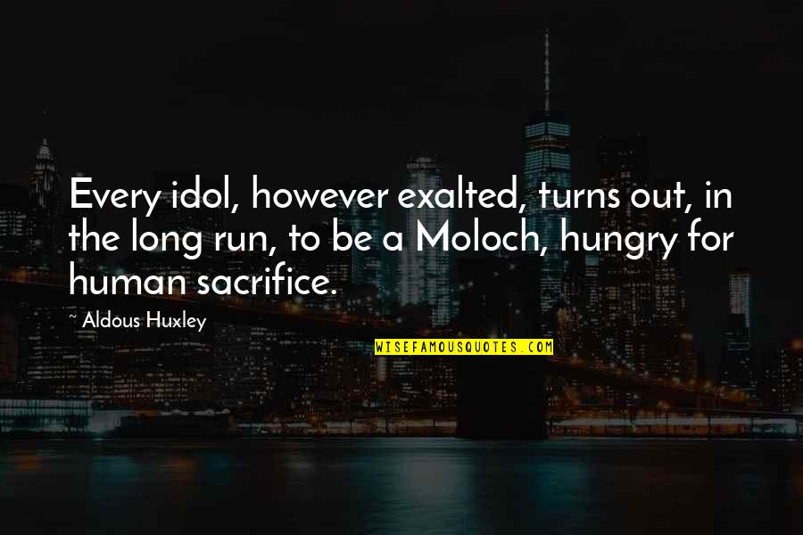 Vaadi Pulla Quotes By Aldous Huxley: Every idol, however exalted, turns out, in the