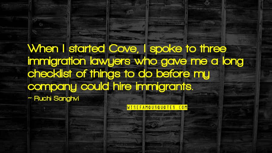 Vaart's Quotes By Ruchi Sanghvi: When I started Cove, I spoke to three Vaart's Quotes By Ruchi Sanghvi: When I started Cove, I spoke to three