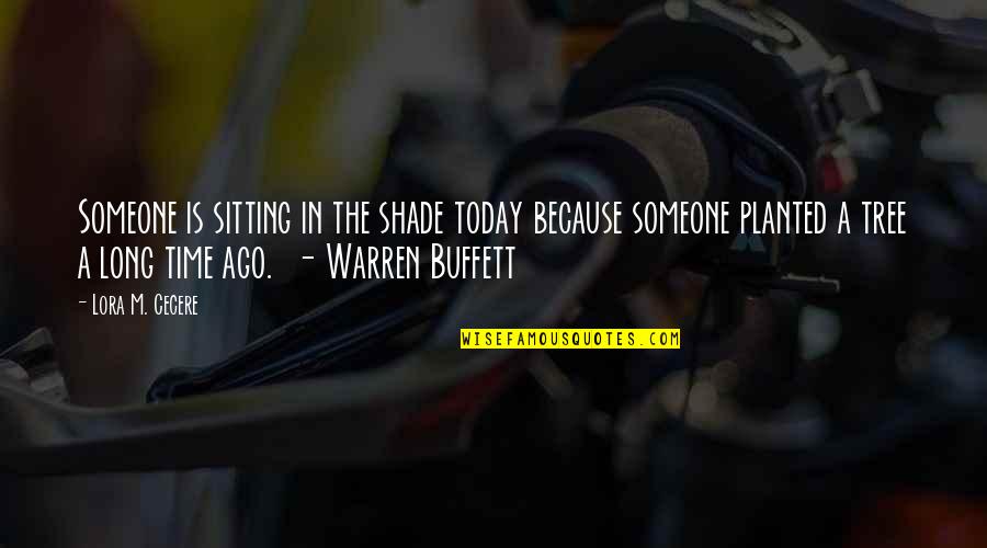 Vacation Start Quotes By Lora M. Cecere: Someone is sitting in the shade today because