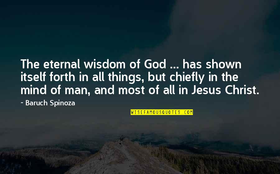 Vacation Started Quotes By Baruch Spinoza: The eternal wisdom of God ... has shown