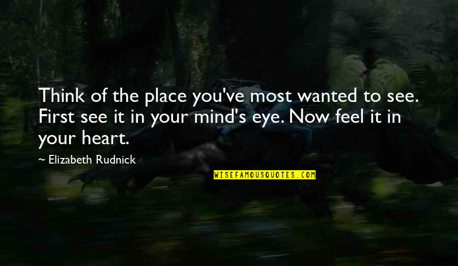 Vacation Work Quotes By Elizabeth Rudnick: Think of the place you've most wanted to