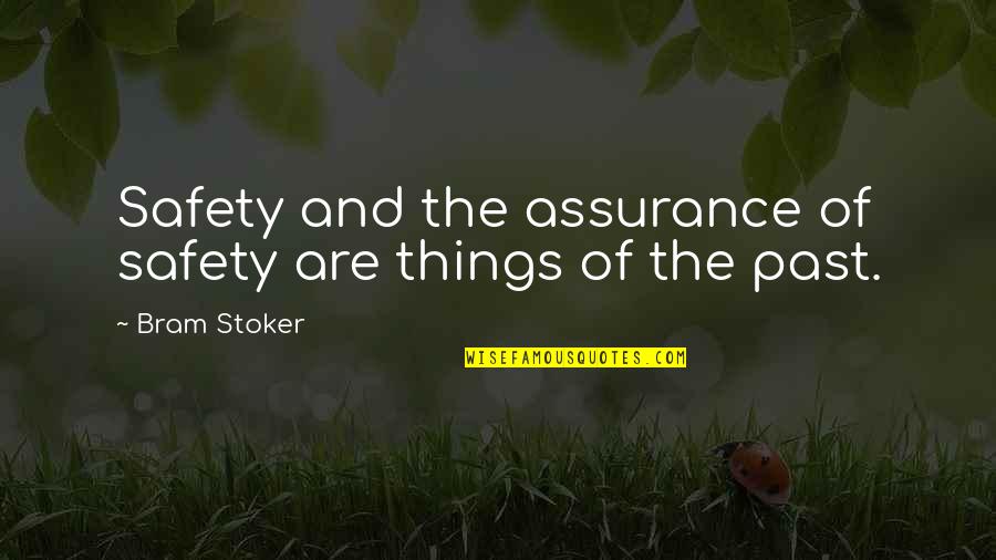 Vaccaros Auto Quotes By Bram Stoker: Safety and the assurance of safety are things