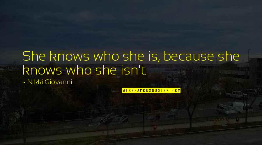 Vaccination For Covid 19 Quotes By Nikki Giovanni: She knows who she is, because she knows Vaccination For Covid 19 Quotes By Nikki Giovanni: She knows who she is, because she knows