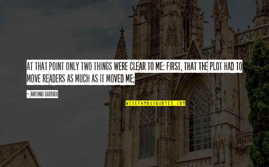 Vachetta Quotes By Antonio Garrido: At that point only two things were clear Vachetta Quotes By Antonio Garrido: At that point only two things were clear