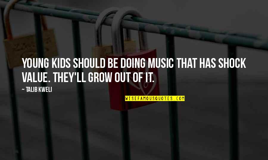 Vaciado De Muro Quotes By Talib Kweli: Young kids should be doing music that has