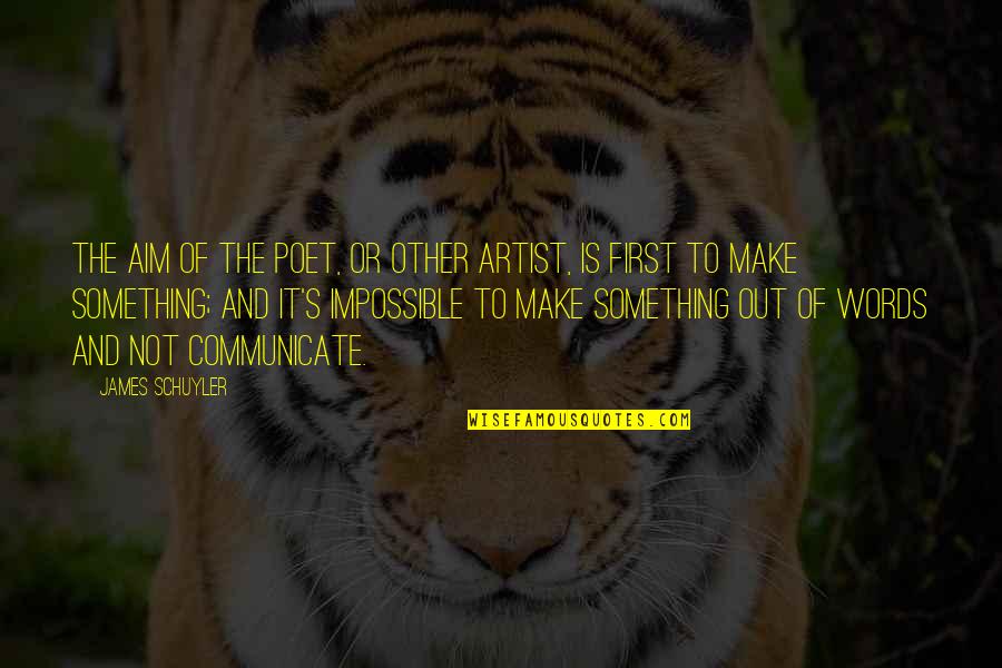 Vacio Quotes By James Schuyler: The aim of the poet, or other artist, Vacio Quotes By James Schuyler: The aim of the poet, or other artist,