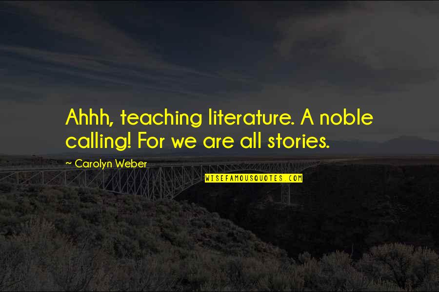 Vacuous Synonym Quotes By Carolyn Weber: Ahhh, teaching literature. A noble calling! For we