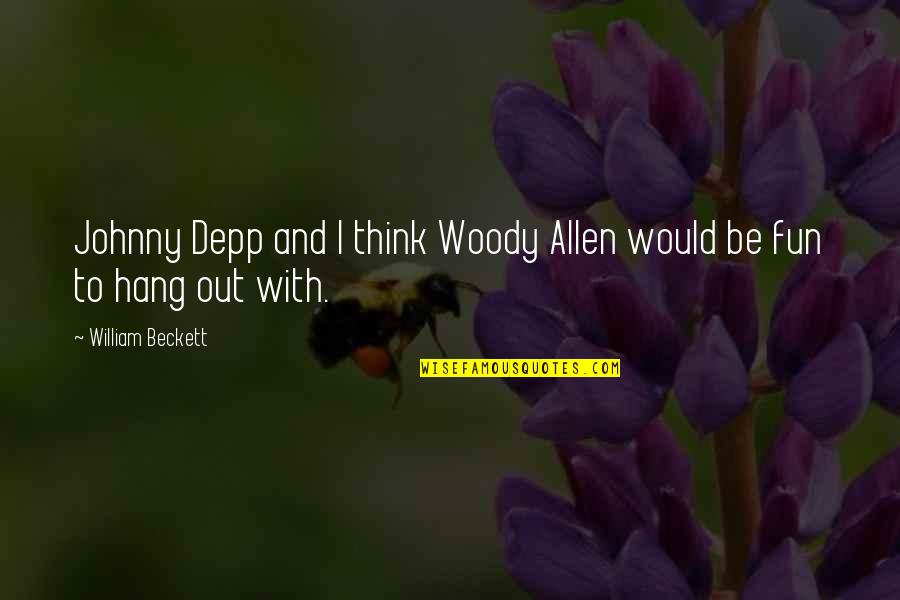 Vadamap Quotes By William Beckett: Johnny Depp and I think Woody Allen would