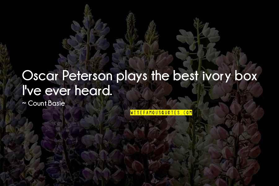 Vadhaiyan Quotes By Count Basie: Oscar Peterson plays the best ivory box I've Vadhaiyan Quotes By Count Basie: Oscar Peterson plays the best ivory box I've