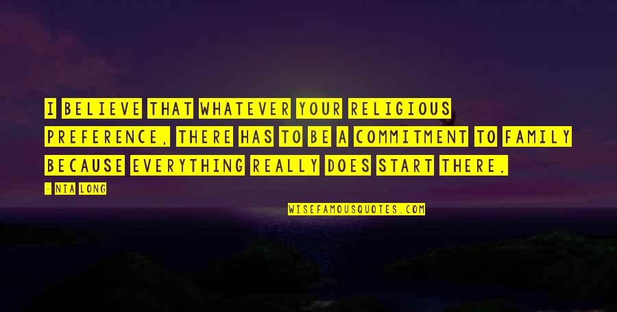 Vadhajtasok Quotes By Nia Long: I believe that whatever your religious preference, there Vadhajtasok Quotes By Nia Long: I believe that whatever your religious preference, there