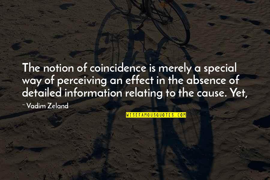 Vadim's Quotes By Vadim Zeland: The notion of coincidence is merely a special