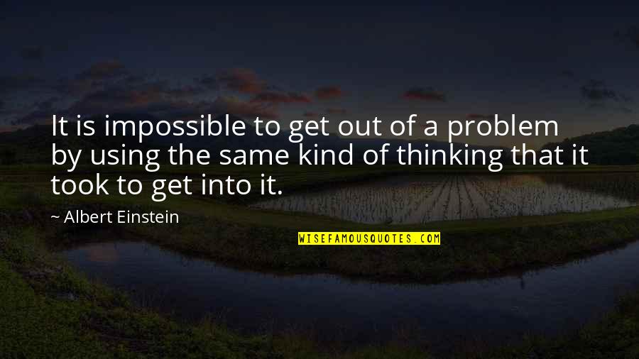 Vadym Pozharskyi Quotes By Albert Einstein: It is impossible to get out of a Vadym Pozharskyi Quotes By Albert Einstein: It is impossible to get out of a