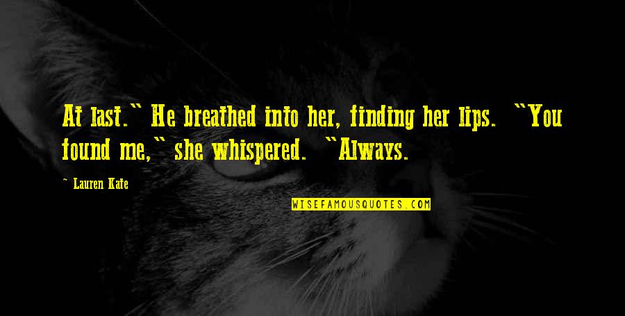 Vagabond Travel Quotes By Lauren Kate: At last." He breathed into her, finding her