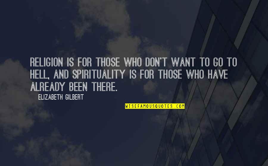 Vagabondia Iii Quotes By Elizabeth Gilbert: Religion is for those who don't want to Vagabondia Iii Quotes By Elizabeth Gilbert: Religion is for those who don't want to