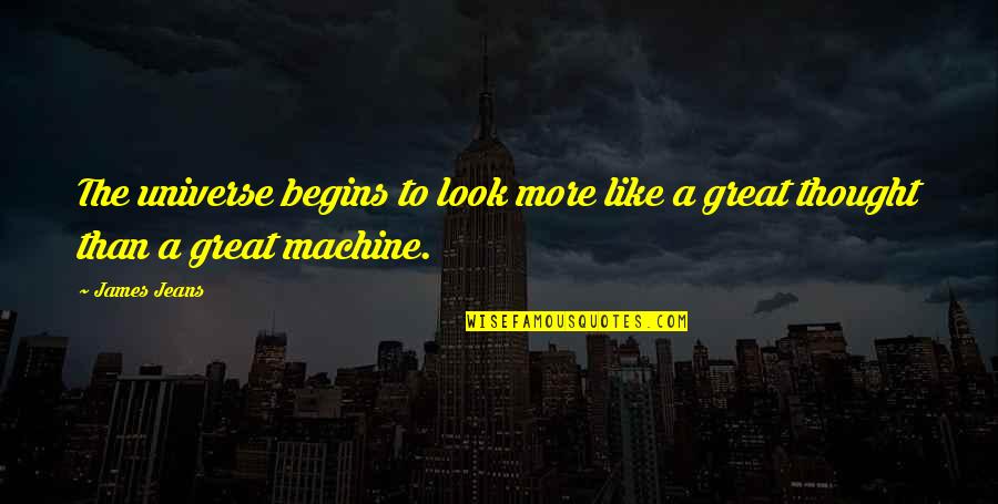 Vagabonding At Fifty Quotes By James Jeans: The universe begins to look more like a