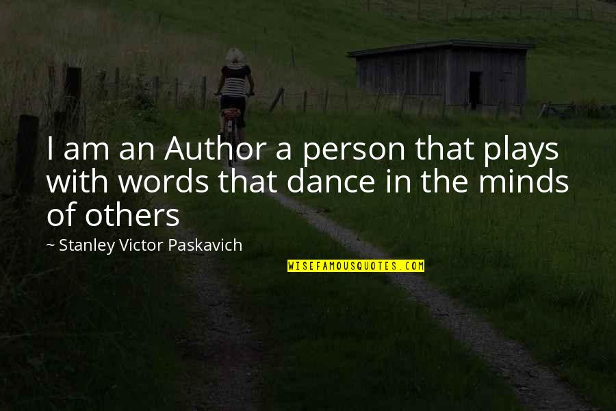 Vagabonding Audiobook Quotes By Stanley Victor Paskavich: I am an Author a person that plays Vagabonding Audiobook Quotes By Stanley Victor Paskavich: I am an Author a person that plays