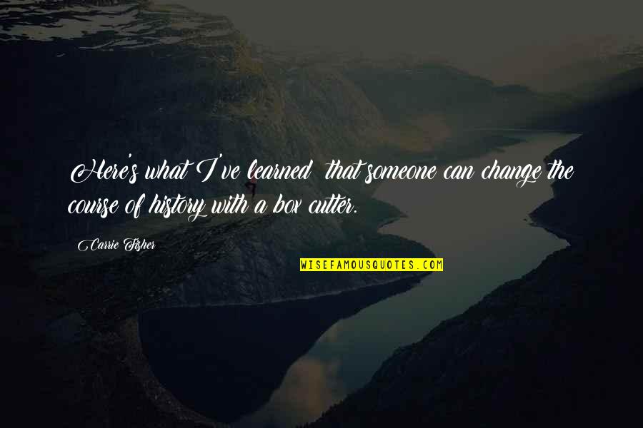 Vagharshabad Quotes By Carrie Fisher: Here's what I've learned: that someone can change Vagharshabad Quotes By Carrie Fisher: Here's what I've learned: that someone can change