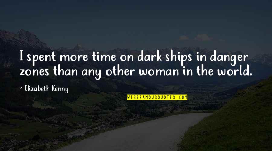 Vaghta Quotes By Elizabeth Kenny: I spent more time on dark ships in