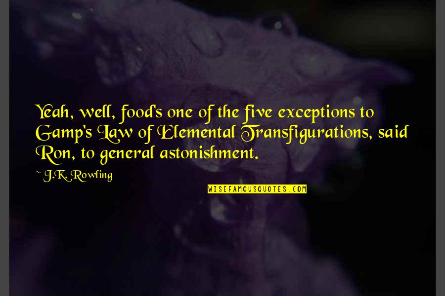Vagram Shalvardzhyan Quotes By J.K. Rowling: Yeah, well, food's one of the five exceptions Vagram Shalvardzhyan Quotes By J.K. Rowling: Yeah, well, food's one of the five exceptions