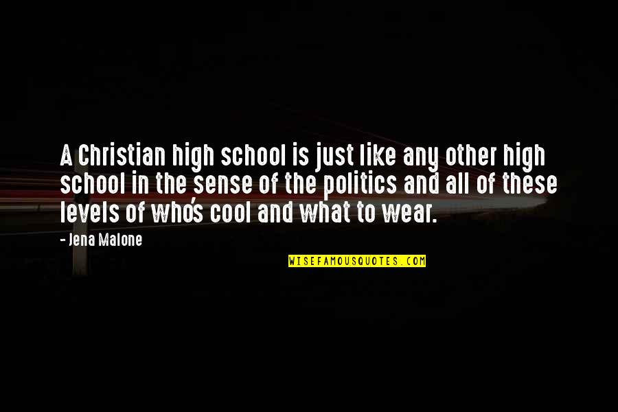 Vagues Bleues Quotes By Jena Malone: A Christian high school is just like any