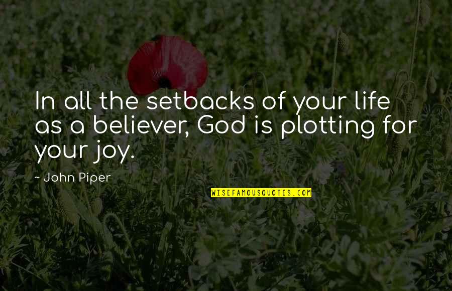 Vagys Kaune Quotes By John Piper: In all the setbacks of your life as