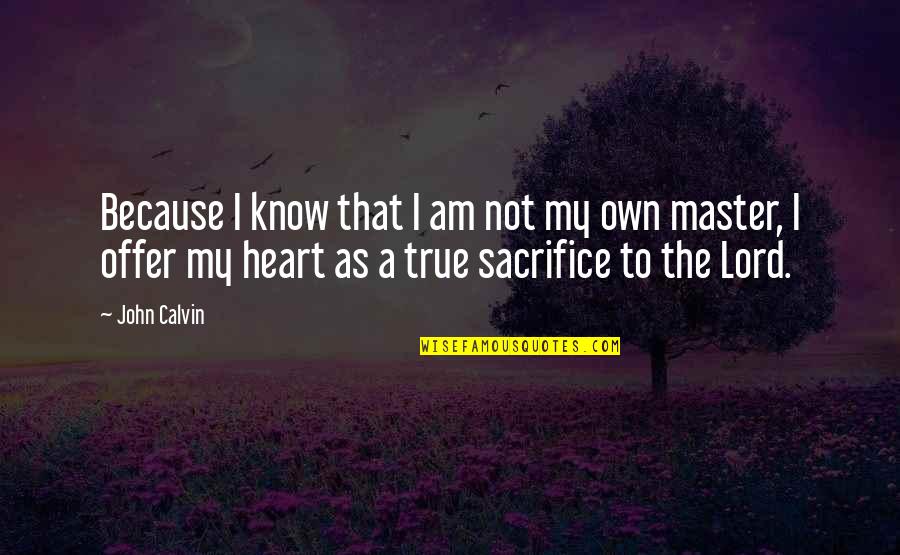 Vahagn Photography Quotes By John Calvin: Because I know that I am not my Vahagn Photography Quotes By John Calvin: Because I know that I am not my