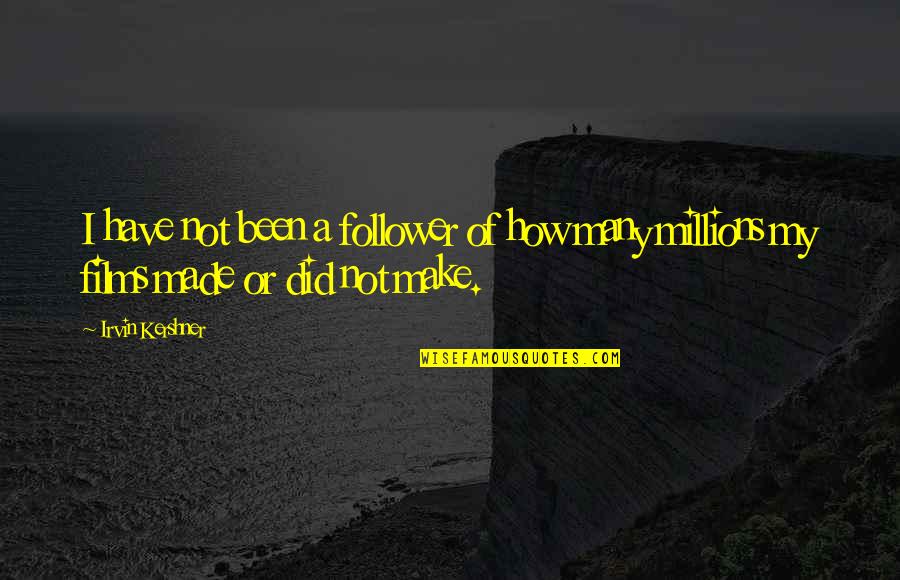 Vaiani Fencing Quotes By Irvin Kershner: I have not been a follower of how