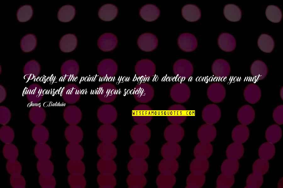 Vaibhav Sisinty Quotes By James Baldwin: Precisely at the point when you begin to Vaibhav Sisinty Quotes By James Baldwin: Precisely at the point when you begin to