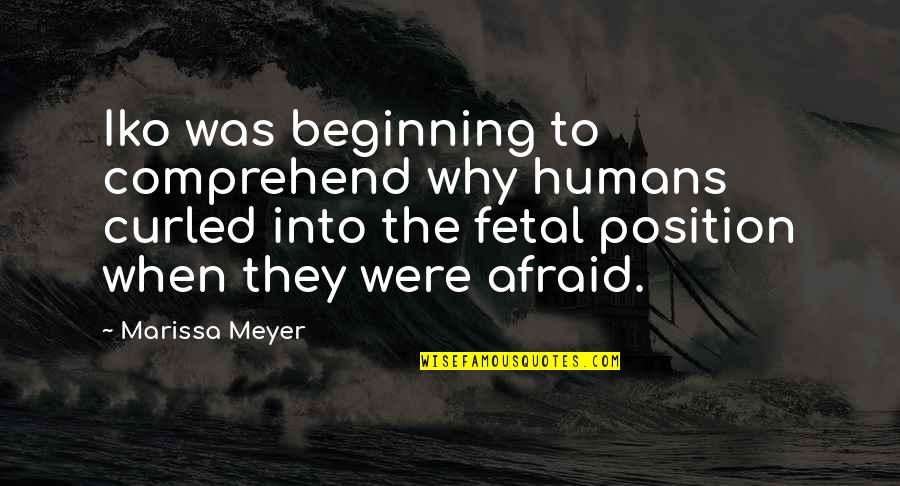 Vaidade Sinonimos Quotes By Marissa Meyer: Iko was beginning to comprehend why humans curled Vaidade Sinonimos Quotes By Marissa Meyer: Iko was beginning to comprehend why humans curled