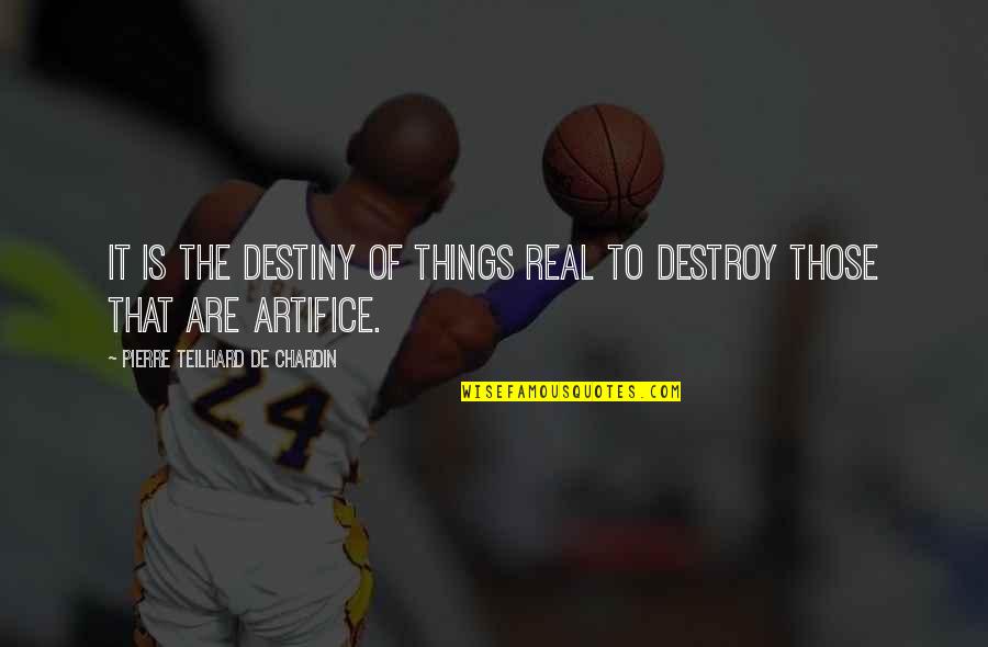 Vaikai Ir Quotes By Pierre Teilhard De Chardin: It is the destiny of things real to Vaikai Ir Quotes By Pierre Teilhard De Chardin: It is the destiny of things real to