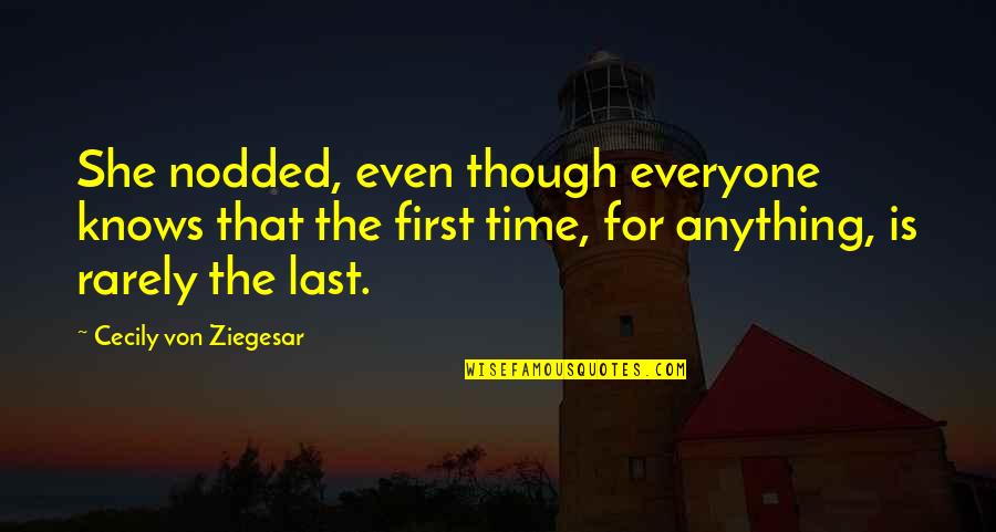 Vaikselt Muusikas Quotes By Cecily Von Ziegesar: She nodded, even though everyone knows that the Vaikselt Muusikas Quotes By Cecily Von Ziegesar: She nodded, even though everyone knows that the
