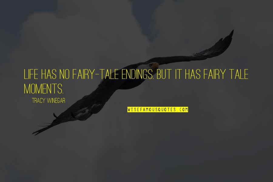 Vailed Angelfish Quotes By Tracy Winegar: Life has no fairy-tale endings. But it has Vailed Angelfish Quotes By Tracy Winegar: Life has no fairy-tale endings. But it has