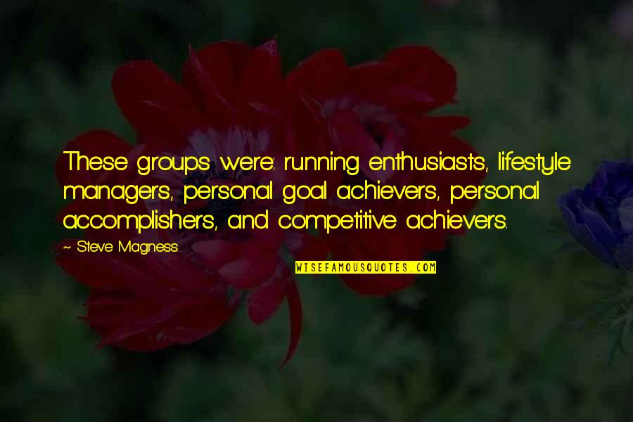 Vain Pictures Quotes By Steve Magness: These groups were: running enthusiasts, lifestyle managers, personal