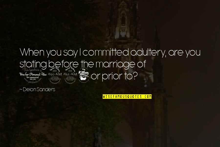 Vaineta Quotes By Deion Sanders: When you say I committed adultery, are you Vaineta Quotes By Deion Sanders: When you say I committed adultery, are you