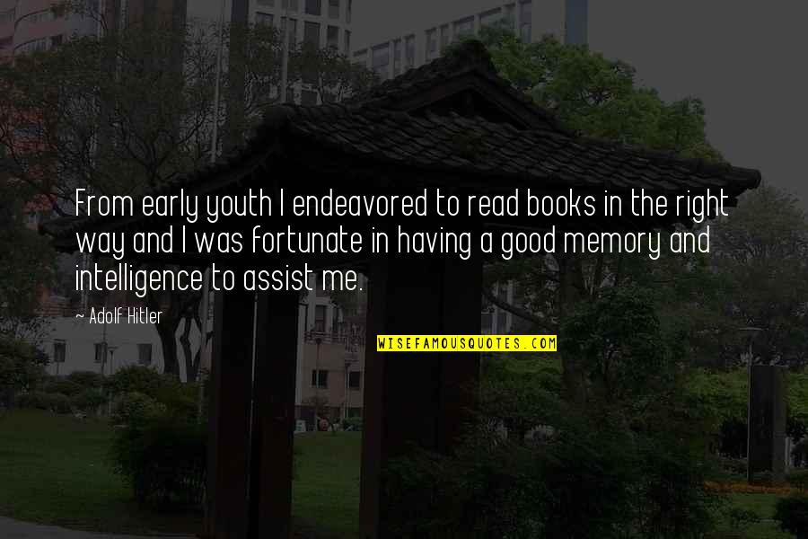 Vaisey Quotes By Adolf Hitler: From early youth I endeavored to read books