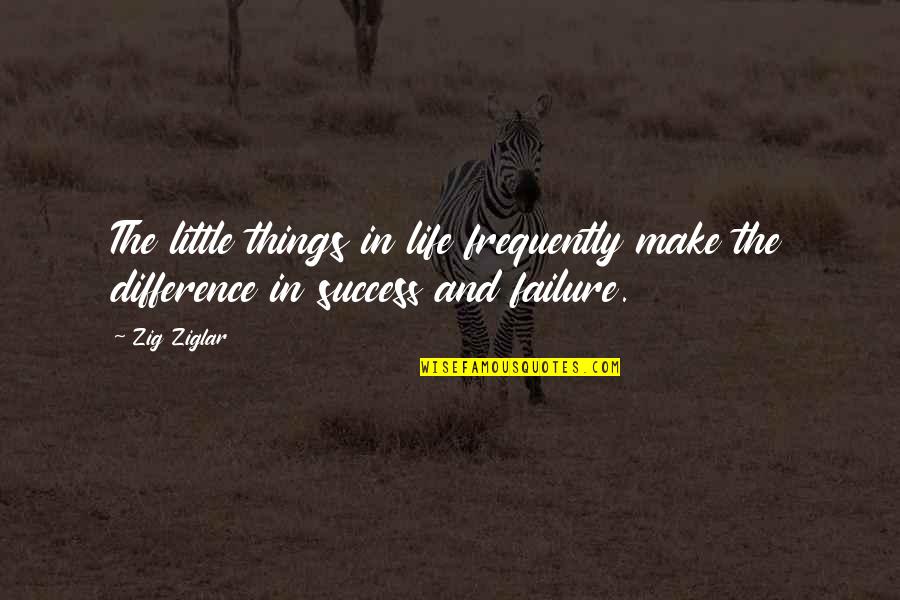 Vaishampayan Nfl Quotes By Zig Ziglar: The little things in life frequently make the
